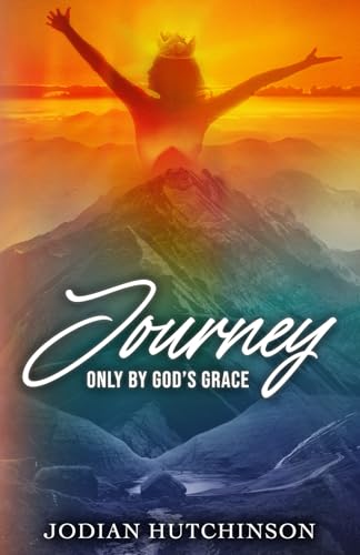 JOURNEY: Only by God's Grace