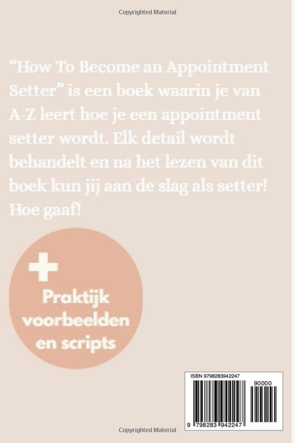 How To Become an Appointment Setter: Een Stap Voor Stap Gids Voor Het Worden Van Dé Beste Appointment Setter (Dutch Edition) image 3