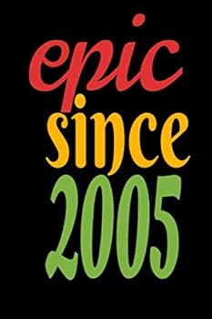 Paperback Epic Since 2005 birthday wishes: Lined Notebook / Journal Gift, 120 Pages, 6x9, Soft Cover, Matte Finish Book