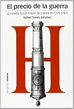 PRECIO DE LA GUERRA, EL: El Estado fiscal-militar de Carlos III (1779-1783): 97 (Estudios)