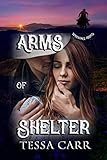 Arms of Shelter (Wyoming Arms Book 1)