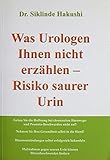 Was Urologen Ihnen nicht erzählen: Risiko saurer Urin