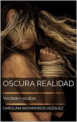Oscura realidad: Verdades ocultas (Spanish Edition)