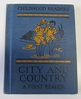 Childhood Readers ; City and Country ; A First Reader B000H96R1K Book Cover