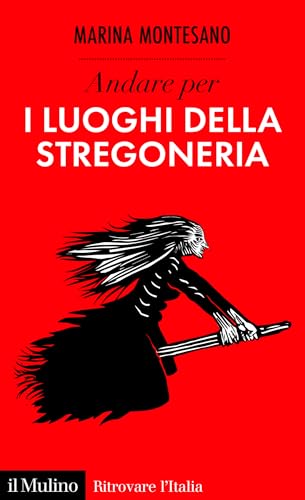 Andare per i luoghi della stregoneria (Ritrovare l'It