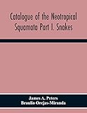 Catalogue Of The Neotropical Squamata Part I. Snakes