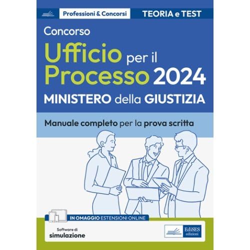 Concorso Ufficio per il Processo 2024 Ministero della Giustizia: Manuale completo per la prova scritta