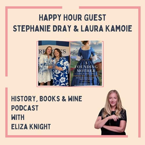 From First Lady to Founding Mother: A Conversation with Stephanie Dray & Laura Kamoie about Abigail Adams