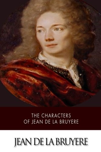 The Characters of Jean de La Bruyère 1500882461 Book Cover