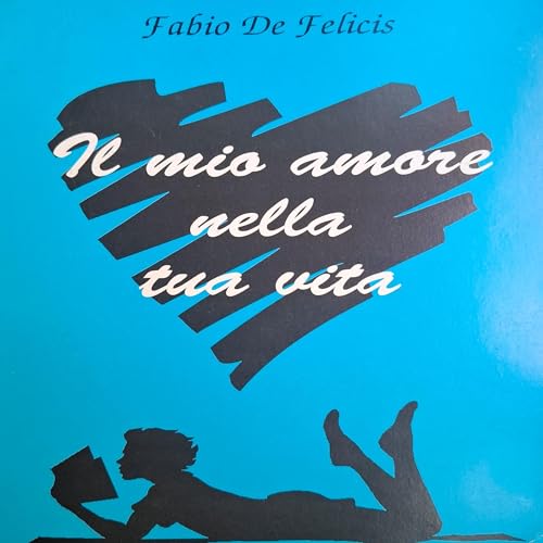 Page de couverture de Il mio amore nella tua vita