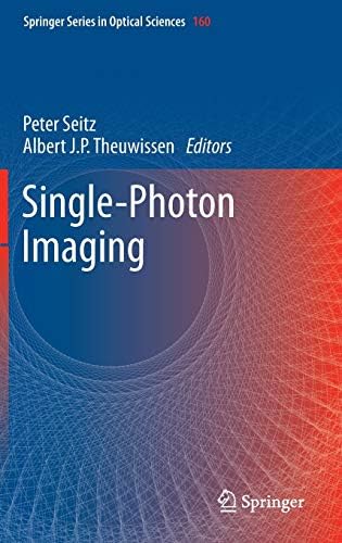 Single-Photon Imaging (Springer Series in Optical Sciences, 160) 2011th Edition