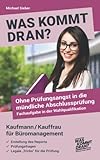 Was kommt dran? Ohne Prüfungsangst in die mündliche Abschlussprüfung, Fachaufgabe in der Wahlqualifikation Kaufmann/Kauffrau für Büromanagement: Report - Prüfungsfragen - legale 