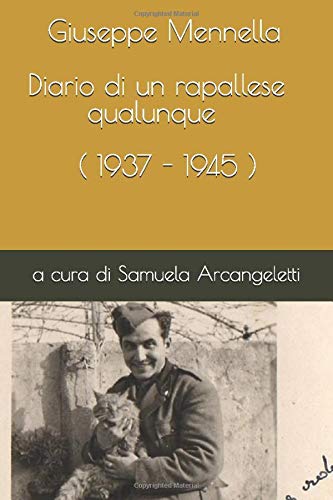 Diario di un rapallese qualunque ( 1937-1945 ) Diario di un rapallese qualunque ( 1937-1945 )