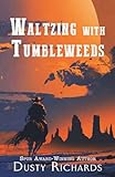 Waltzing with Tumbleweeds