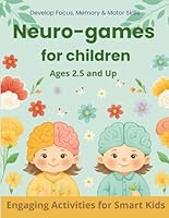 Neuro-games for children from 2,5 years old B0D92NM5VQ Book Cover