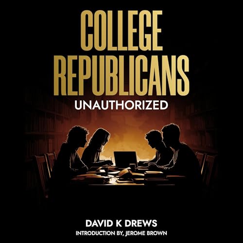 College Republicans: Unauthorized: Red Agents in Blue States : David Drews episode artwork