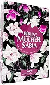 A Bíblia de Estudo da Mulher Sábia Rc Capa Dura Floral com Harpa Avivada e Corinhos