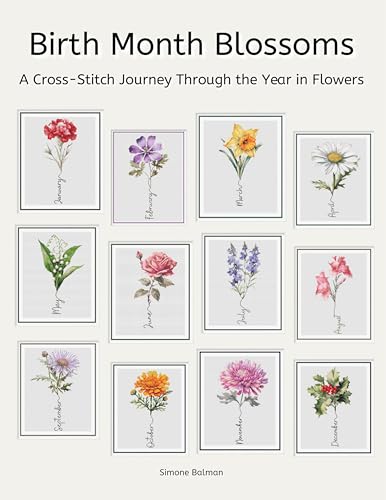 Birth Month Blossoms Cross Stitch Patterns: A Cross-Stitch Journey Through the Year in Flowers