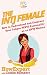 The INTJ Female: How to Understand and Embrace Your Unique MBTI Personality as an INTJ Woman