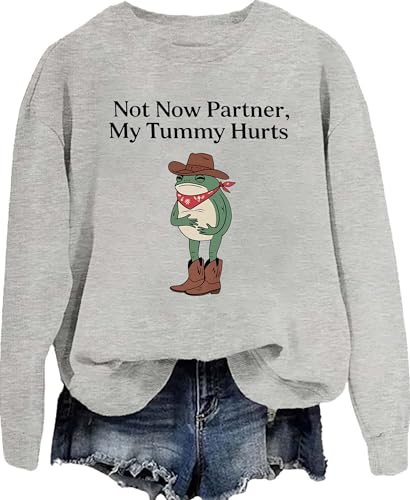 Not Now Partner My Tummy Hurts Sweatshirt Not Now Partner My Tummy Hurts Shirt For Women Men4