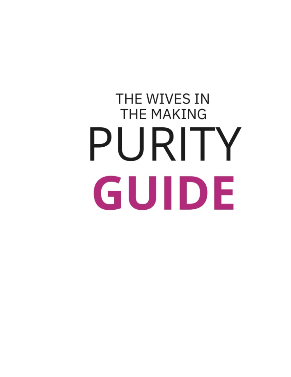 The wives in the making purity guide      Paperback – Large Print, February 25, 2026