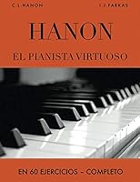 Hanon: El pianista virtuoso en 60 Ejercicios: Completo 1797655752 Book Cover