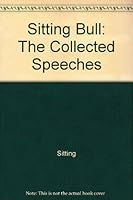 Sitting Bull: The Collected Speeches 1892415003 Book Cover