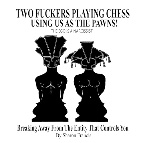 Two F--kers Playing Chess Using Us as the Pawns! by Sharon Francis episode artwork