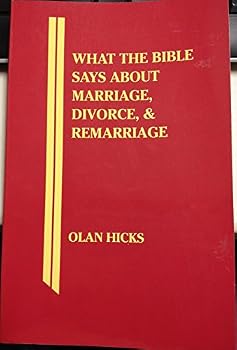 What the Bible Says About Marriage, Divorce, and Remarriage (What the Bible Says Series)