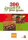  300 grooves pour djembé (Livre grand format avec enregistrements vidéos à télécharger)