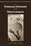 An Ethnologic Dictionary of the Navaho Language