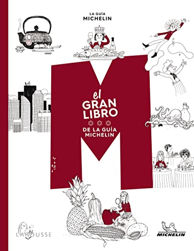 El gran libro de la Guía Michelín (LAROUSSE - Libros Ilustrados/ Prácticos - Gastronomía)