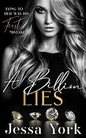 A Billion Lies: A Dark Billionaire Mafia Romance (The Rosetti Crime Family) 1778252710 Book Cover