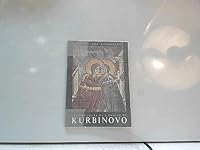 Kurbinovo: Les Fresques de Saint-Georges Et La Peinture Byzantine Du Xiie Siecle 0001005340 Book Cover