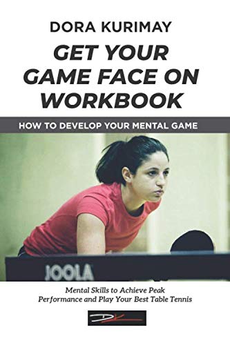 Get Your Game Face On Workbook: How to Develop Your Mental Game