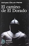  El camino de El Dorado (Ficciones y relatos, Band 21)