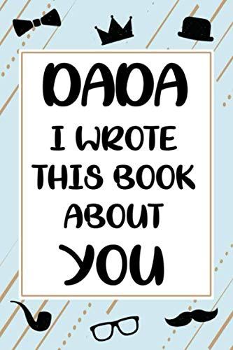 Dada I wrote this book about you cute fill in the blank book gift for Dada: what I love about Dada book, father's day personalized gift for Dada, ... / christmas notebook journal for Dada