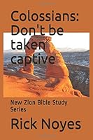 Colossians:Don't be taken captive: New Zion Bible Study Series 197672225X Book Cover