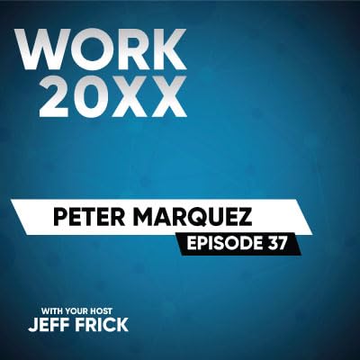 『Peter Marquez: Evolution, Ecosystem, Responsive, Rovo | Work 20XX Ep37』のカバーアート