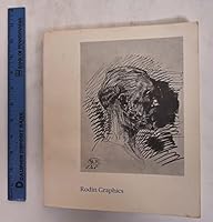 Rodin Graphics : A Catalogue Raisonne of Drypoints and Book Illustrations 0884010074 Book Cover