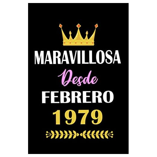 Maravillosa desde Febrero 1979: cuaderno de cumpleaños, regalos de cumpleaños para hombres, mujeres, cuaderno de cumpleaños forrado, 42 años cumpleaños, "6x9" pulgadas, 120 paginas.