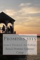 Promises 2015: Rena's Promise Anthology 1517208246 Book Cover