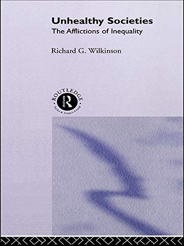 Unhealthy Societies: The Afflictions of Inequality      1st Edition, Kindle Edition