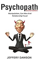 Psychopath: Manipulation, Con Men and Relationship Fraud 150769444X Book Cover