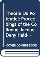 Theorie Du Potentiel: Proceedings of the Coloque Jacques Deny, Held at Orsay, June 20-23, 1983 0387138943 Book Cover
