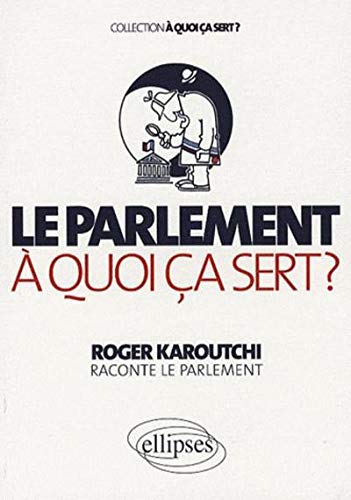 Télécharger Le Parlement A Quoi Ca Sert? Livre PDF Gratuit