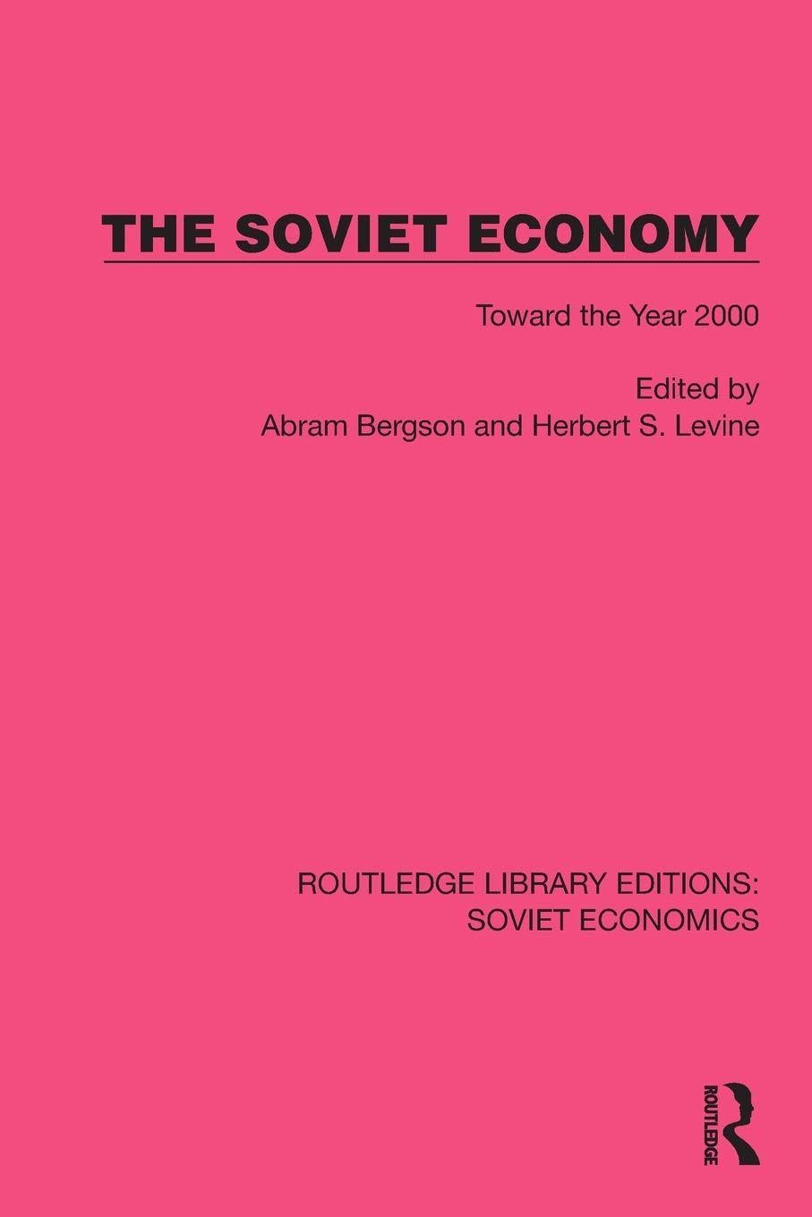 The Soviet Economy: Toward the Year 2000 (Routledge Library Editions: Soviet Economics)