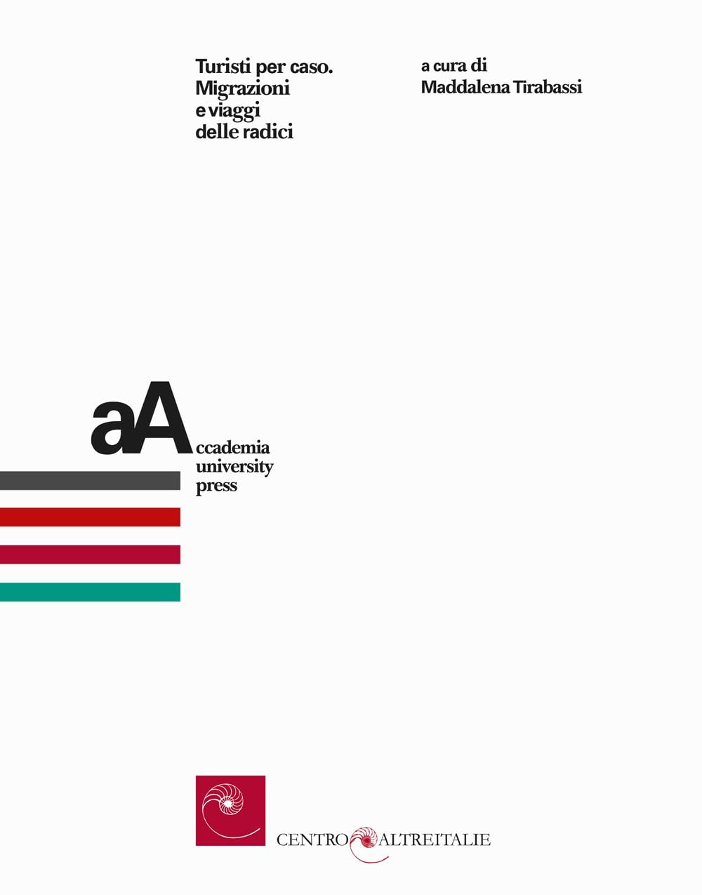 Turisti Per Caso. Migrazioni E Viaggi Delle Radici - 4