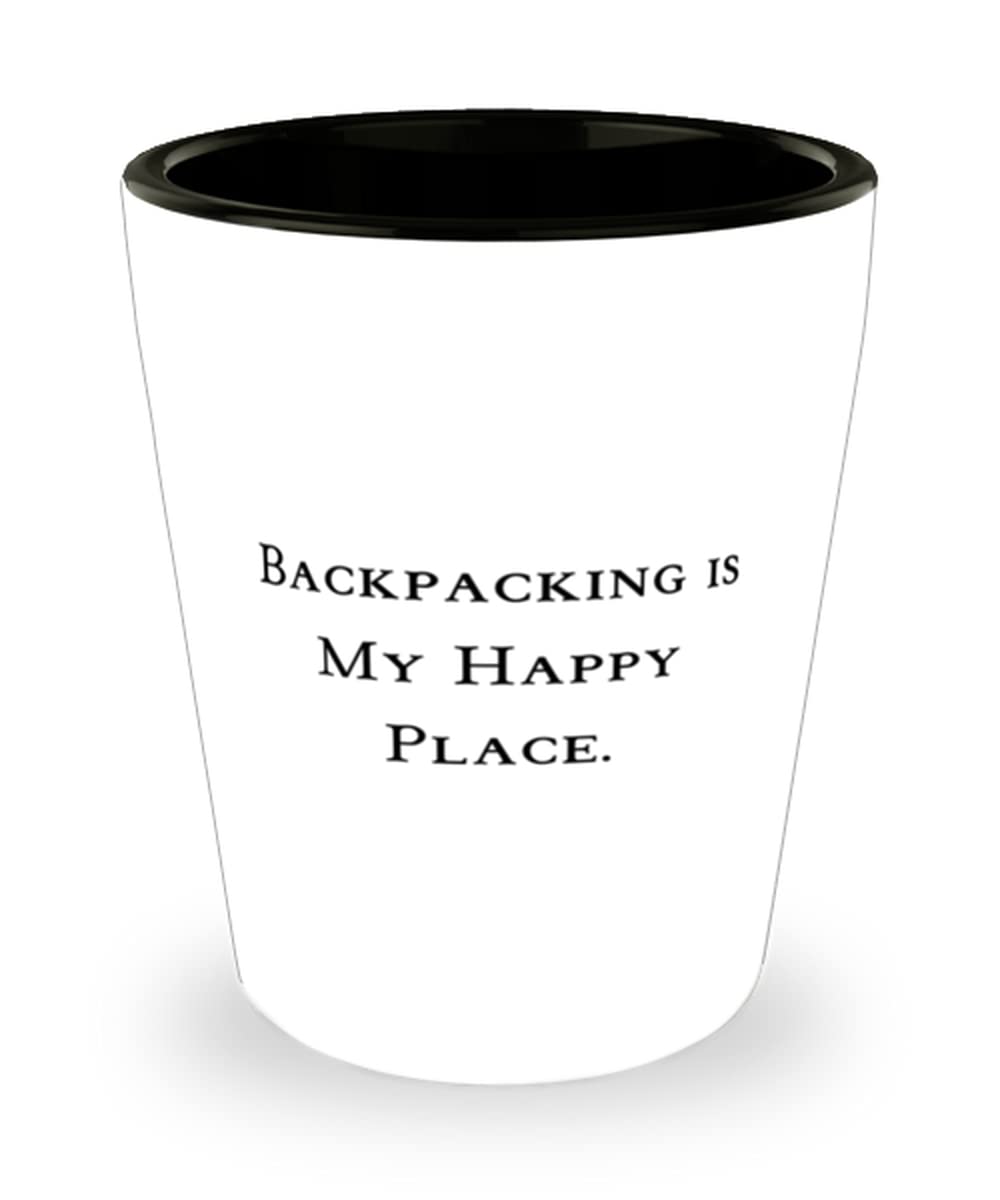 Sarcasm Backpacking Shot Glass, Backpacking is My Happy Place, Sarcasm Gifts for Friends, Birthday Gifts, Backpacking gear, Backpacking supplies, Backpacking equipment, Backpacking trip, Backpacking