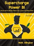 Supercharge Power BI: Power BI is Better When You Learn To Write DAX
